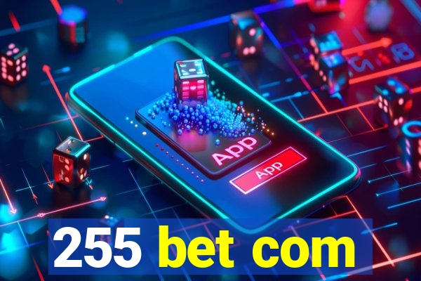 255 bet com